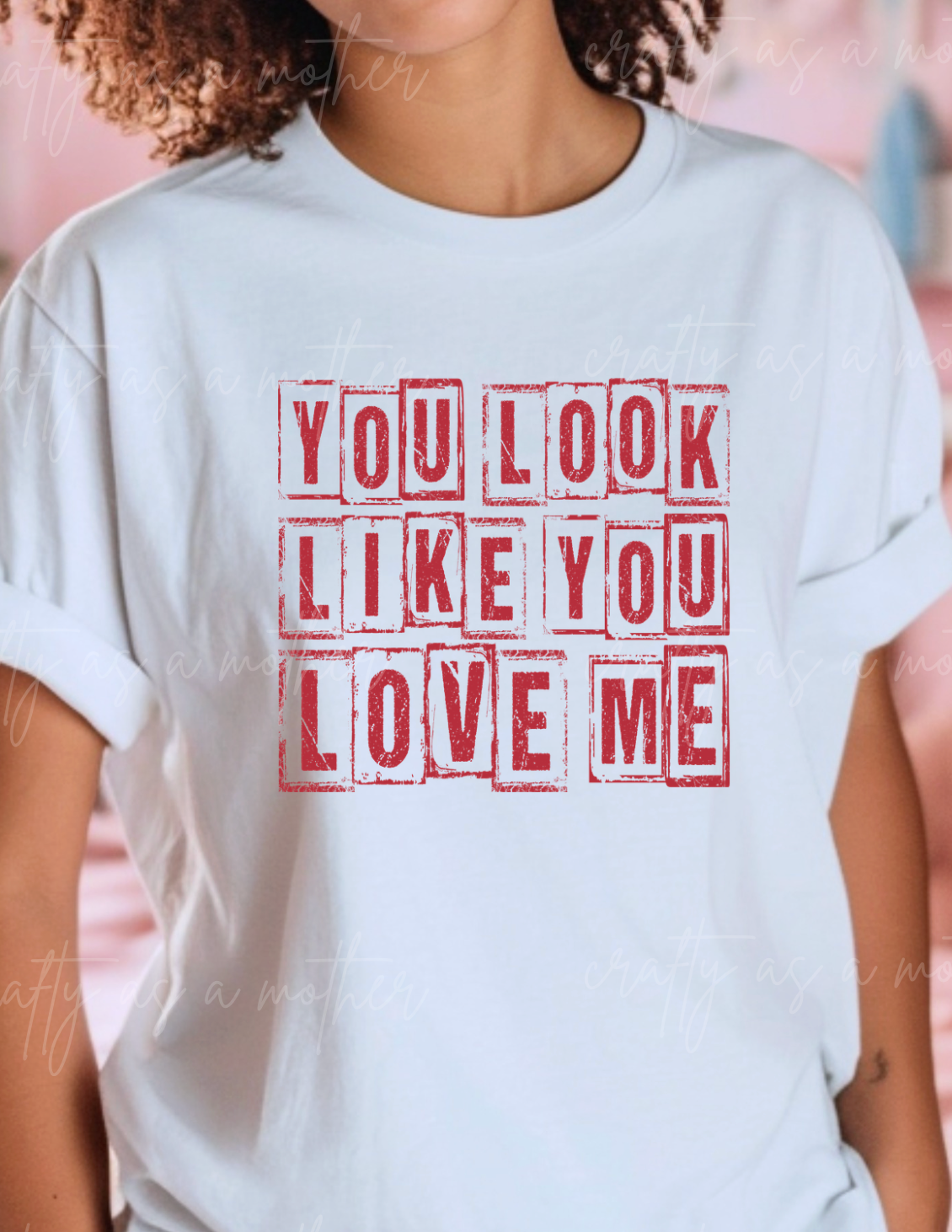 You Look Like You Love Me Tee